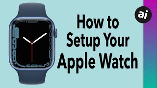 How to Setup Your NEW Apple Watch [upl. by Suolhcin]