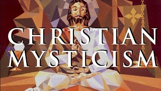 Christian Mysticism  MB 012 [upl. by Thinia585]