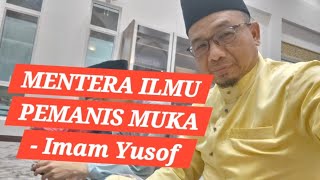 MENTERA ILMU PEMANIS MUKA OLEH IMAM YUSOF [upl. by Vickey605]