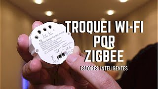 Troquei WIFI por ZIGBEE  ESTORES INTELIGENTES 😉 [upl. by Aitnahc]