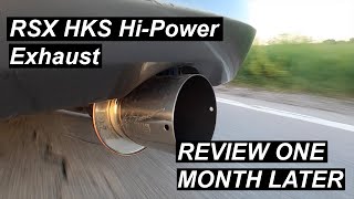 BASE RSX HKS HiPower Exhaust Review ONE MONTH LATER [upl. by Ibrek]