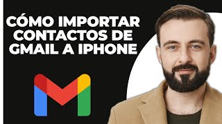 Cómo importar contactos de Gmail a iPhone  Sincronizar contactos en iPhone [upl. by Notxam]