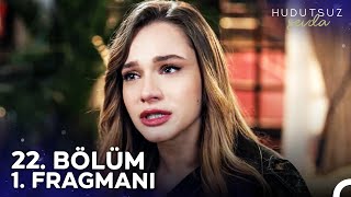 Hudutsuz Sevda 22 Bölüm 1 Fragmanı  Yanında Olmak İstiyorum [upl. by Lenoel39]