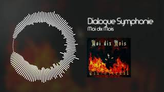 Moi dix Mois  Dialogue Symphonie [upl. by Anwahsal]