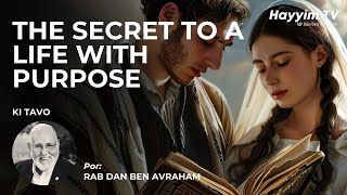 ✨ The Secret to a Purposeful Life  Parashá Ki Tavo ✨Rab Dan ben Avraham 🇺🇲 [upl. by Aneles482]