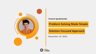 Webinar ProblemSolving Made Simple The solutionfocused approach with Victoria Spashchenko [upl. by Hayalat]