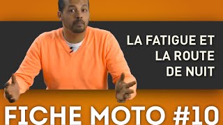 Permis Moto 2013  Fiche n°10 La Fatigue et la route de nuit [upl. by Ajam974]