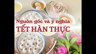 Tết Hàn Thực Nguồn gốc ý nghĩa và những điều bạn nên biết [upl. by Daniella326]