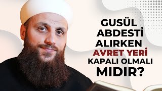 Gusül Abdesti Alırken Avret Yeri Kapalı Olmalı mıdır  Ömer Faruk Korkmaz dirayet [upl. by Cob]