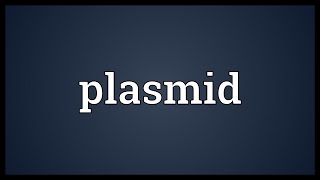 Plasmid Meaning [upl. by Giesser]