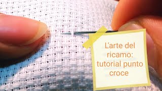 Larte del ricamo tutorial punto croce regole basi per principianti e per un retro perfetto [upl. by Vander]