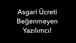 Asgari Ücreti Beğenmeyen Yazılımcı [upl. by Nevaeh]