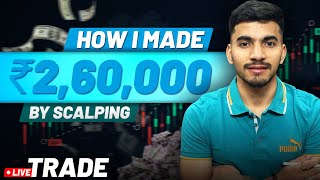 How I Made ₹260000 by Scalping Live Trade amp Strategies Revealed 💰📈 [upl. by Winfrid]