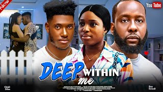 DEEP WITHIN ME NEW MOVIE CHIDI DIKE RAY EMODI  LATEST 2024 NIGERIAN MOVIES [upl. by Vivle]