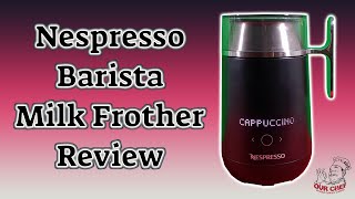 Nespresso Barista Milk Frother Review [upl. by Kory]