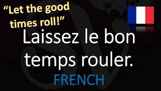 How to Pronounce Laissez les Bons Temps Rouler  quotLet the Good Times Rollquot in French Cajun [upl. by Aihtnis]