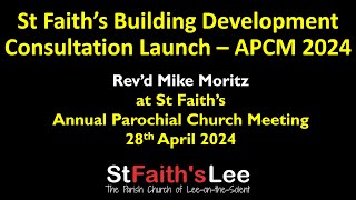 Launch of St Faiths Building Consultation  APCM 2024 [upl. by Aietal841]