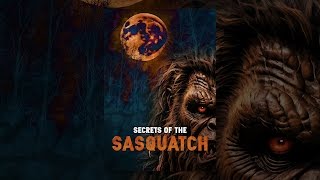 Secrets of the Sasquatch [upl. by Ecirtaeb]