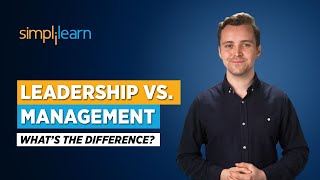 Leadership Vs Management What’s The Difference  Leadership and Management Skills  Simplilearn [upl. by Tod]