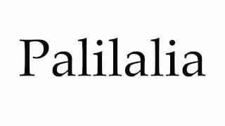 How to Pronounce Palilalia [upl. by Nessej]