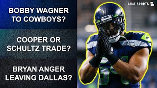 Bobby Wagner To The Cowboys  Dalton Schultz And Amari Cooper Trade Rumors amp Bryan Anger Leaving [upl. by Ezaria]