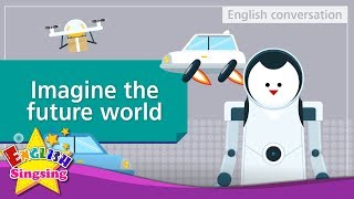 11 Imagine the future world  Educational video for Kids [upl. by Yraht]