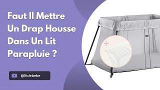 Faut Il Mettre Un Drap Housse Dans Un Lit Parapluie   Conseils dExperte [upl. by Jordana782]