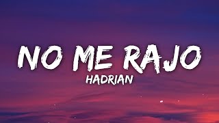 Hadrian  No Me Rajo LetraLyrics [upl. by Estrella]