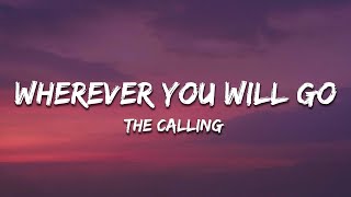 The Calling  Wherever You Will Go Lyrics [upl. by Calley]