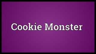 Cookie Monster Meaning [upl. by Ettenej]