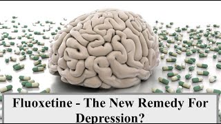 Fluoxetine – The New Remedy For Depression [upl. by Ardnosak]