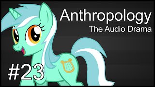 Anthropology The Audio Drama  Chapter 23  Another Year Older [upl. by Britt20]