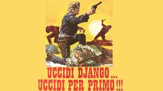 Uccidi Django Uccidi per Primo  Western  Film Completo in Italiano [upl. by Assenaj]