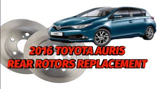 2016 TOYOTA AURIS REAR ROTORS REPLACMENT [upl. by Bachman330]