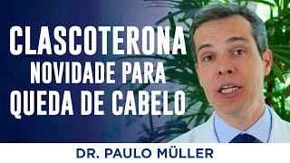 Clascoterona Breezula Novidade no Tratamento da Calvície – Dr Paulo Müller Dermatologista [upl. by Gratia]