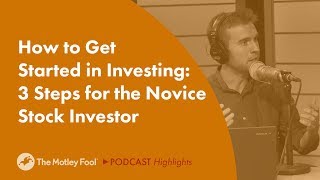 How to Get Started in Investing 3 Steps for the Novice Stock Investor [upl. by Garbe750]