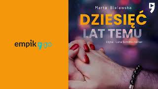 Dziesięć lat temu Marta Bielawska Audiobook PL [upl. by Ludovika]