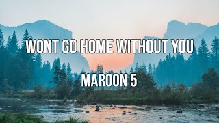 Wont Go Home Without You  Maroon 5 [upl. by Leslee371]