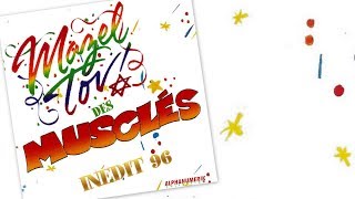 Les Musclés  Mazel Tov des Musclés Inédit 96 [upl. by Lahcar]