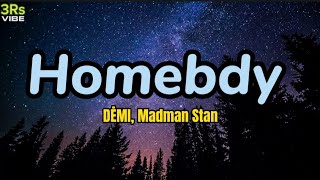 Homebdy  DĖMI Madman Stan Lyrics [upl. by Anne]