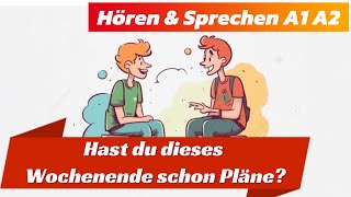 11 Hören amp Sprechen A1  A2  DEUTSCH  Hast du dieses Wochenende schon Pläne [upl. by Latham]