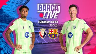 🔴 BARÇA LIVE  OSASUNA vs FC BARCELONA LA LIGA 2425 ⚽ [upl. by Anyaj291]