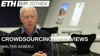 ETHBibliothek Crowdsourcing Interview mit Walter Aeberli [upl. by Cindelyn391]