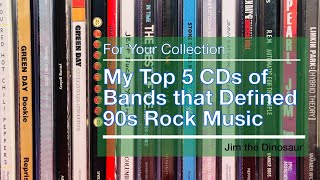 My Top 5 CDs of Bands that Defined 90s Rock Music [upl. by Fidelio155]