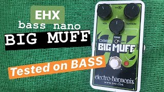 EHX Nano Bass Big Muff Pi Tested on BASS [upl. by Llerrehc]