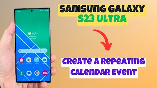 How to Create a Repeating  Recurring Calendar Event Samsung Galaxy S23 Ultra [upl. by Allister]