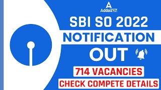 SBI SO Notification 2022  714 Vacancy  SBI SO 2022 Recruitment Full Information [upl. by Imuy]