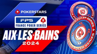 PokerStars FPS AixlesBains 2024  €2200 High Roller Final Day amp €1100 FPS Main Event 1A [upl. by Anitahs894]