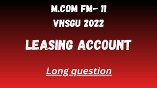 Leasing account long question  Two times repeated FM  11 Mcom [upl. by Zertnom]