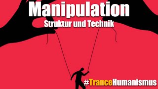 Manipulation  Struktur und Technik TranceHumanismus [upl. by Yoong]